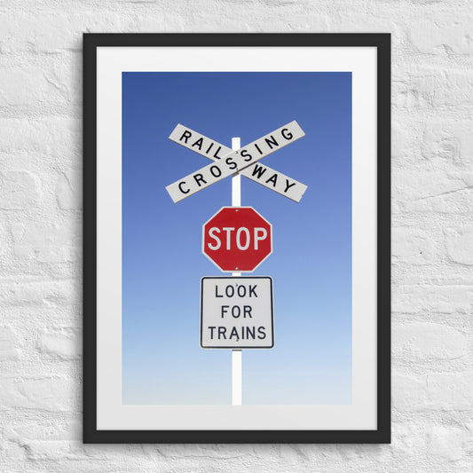 Crossbuck Railway Crossing Sign w/ Red Stop Sign & Look For Trains - Framed Print